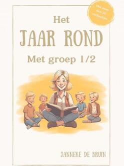 Het Jaar Rond Met Groep 1/2 -  Janneke de Bruin (ISBN: 9789403760117)