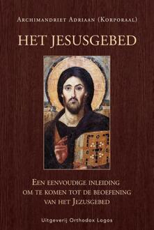Het Jezusgebed: Een eenvoudige inleiding om te komen tot de beoefening van het Jezusgebed -  Archimandriet Adriaan (ISBN: 9781804842492)