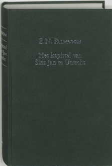 Het kapittel van Sint Jan te Utrecht - Boek E.N. Palmboom (906550267X)