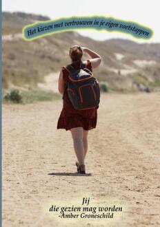 Het kiezen voor het vertrouwen in je eigen voetstappen -  Amber Groneschild (ISBN: 9789465319209)