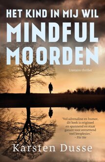 Het kind in mij wil mindful moorden - Karsten Dusse - ebook