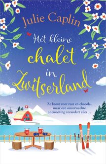 Het kleine chalet in Zwitserland -  Julie Caplin (ISBN: 9789402772913)