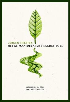 Het klimaatdebat als lachspiegel -  Jurgen Tiekstra (ISBN: 9789463192415)