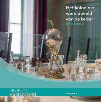 Het koloniale wereldbeeld van de keizer - Britta Schilling, Cornelis van der Bas (ISBN: 9789464873177)