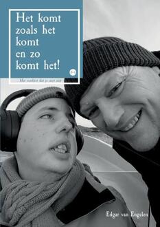 Het komt zoals het komt en zo komt het! -  Edgar van Engelen (ISBN: 9789465284873)