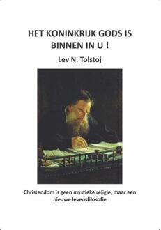 Het Koninkrijk Gods Is Binnen In U! - Tolstojwerken - Lev N. Tolstoj