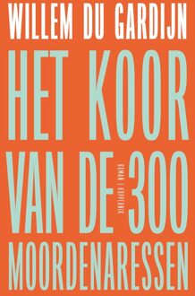 Het koor van de 300 moordenaressen - Willem du Gardijn - ebook