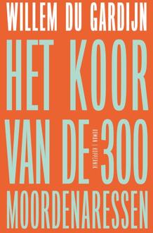 Het koor van de 300 moordenaressen -  Willem Du Gardijn (ISBN: 9789083535609)