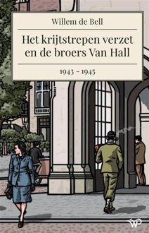 Het krijtstrepen verzet en de broers Van Hall, 1943-1945 - Willem de Bell - ebook