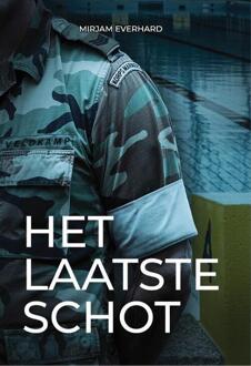 Het laatste schot -  Mirjam Everhard (ISBN: 9789464642636)
