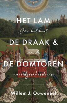 Het Lam de draak en de Domtoren - Willem Ouweneel (ISBN: 9789059993211)