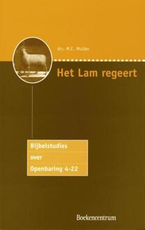 Het Lam regeert - Boek M.C. Mulder (9023907213)