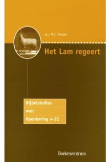 Het Lam regeert - Boek M.C. Mulder (9023907213)