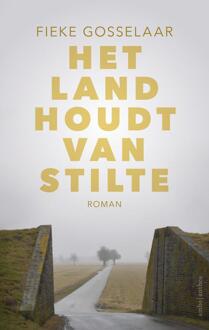 Het land houdt van stilte - Boek Fieke Gosselaar (902634242X)