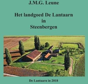 Het landgoed De Lantaarn in Steenbergen -  Han Leune (ISBN: 9789085485452)