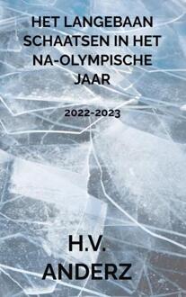 Het Langebaan Schaatsen In Het Na-Olympische Jaar - H.V. Anderz