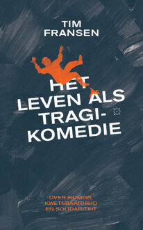 Het Leven Als Tragikomedie - (ISBN:9789493168350)