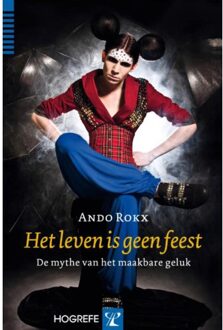 Het leven is geen feest - Boek Ando Rokx (9079729426)