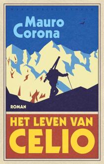Het leven van Celio -  Mauro Corona (ISBN: 9789028450776)