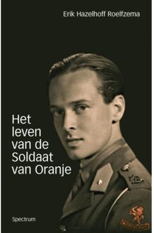 Het leven van de soldaat van Oranje - Boek Erik Hazelhoff Roelfzema (9049104282)
