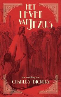 Het leven van Jezus -  Charles Dickens (ISBN: 9789460050848)