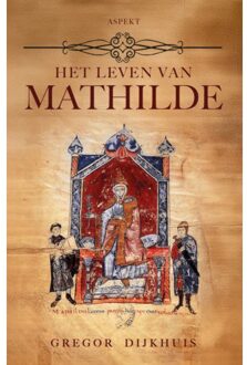 Het Leven Van Mathilde - Gregor Dijkhuis