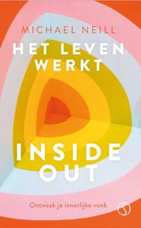 Het leven werkt inside-out -  Michael Neill (ISBN: 9789493301429)