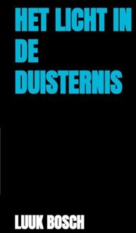 Het licht in de duisternis - Luuk Bosch - ebook