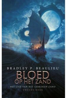 Het Lied Van Het Gebroken Zand 2 - Met Bloed Op Het Zand - Het Lied Van Het Gebroken Zand - Bradley P. Beaulieu