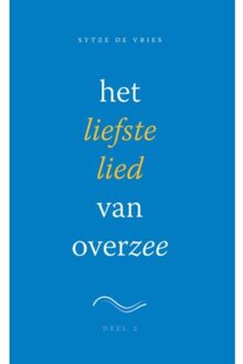 Het liefste lied van overzee / Deel 2 - Boek Sytze de Vries (9492183137)