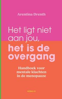 Het ligt niet aan jou, het is de overgang -  Arentina Drenth (ISBN: 9789043939843)