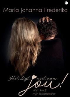 Het ligt niet aan jou! -  Maria Johanna Frederika (ISBN: 9789464898460)