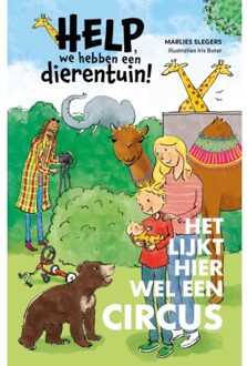 Het Lijkt Hier Wel Een Circus - Help, We Hebben Een Dierentuin! - Marlies Slegers