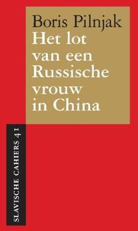 Het Lot Van Een Russische Vrouw In China - Slavische Cahiers - Boris Pilnjak