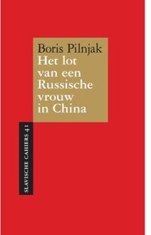 Het Lot Van Een Russische Vrouw In China - Slavische Cahiers - Boris Pilnjak