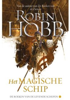 Het Magische Schip - De Boeken Van De Levende Schepen - Robin Hobb