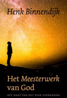 Het Meesterwerk van God - eBook Henk Binnendijk (9043528323)