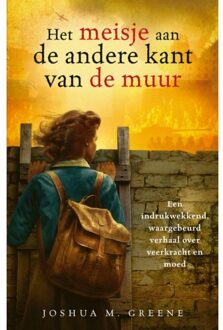 Het Meisje Aan De Andere Kant Van De Muur - Joshua M. Greene