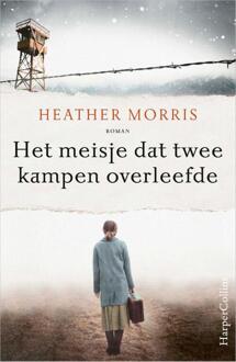 Het meisje dat twee kampen overleefde -  Heather Morris (ISBN: 9789402714715)