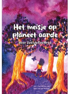Het Meisje Op Planeet Aarde. - Evelyn Revierre