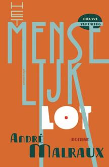 Het menselijk lot -  André Malraux (ISBN: 9789025478186)