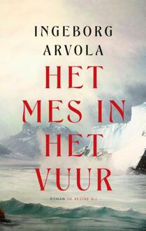 Het mes in het vuur -  Ingeborg Arvola (ISBN: 9789403128535)