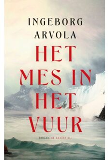 Het Mes In Het Vuur - Ingeborg Arvola