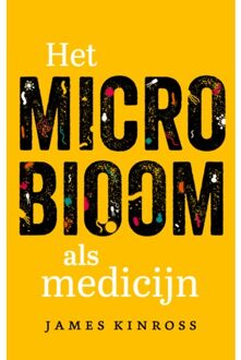 Het Microbioom Als Medicijn - James Kinross