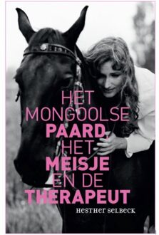 Het Mongoolse paard, het meisje en de therapeut - (ISBN:9789038928302)