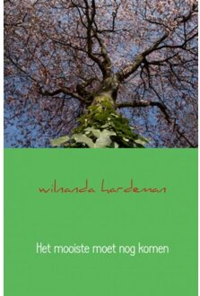 Het mooiste moet nog komen - Boek wilnanda hardeman (9402128360)