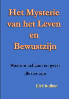 Het Mysterie van het Leven en het Bewustzijn -  Dick Kuiken (ISBN: 9789465124834)