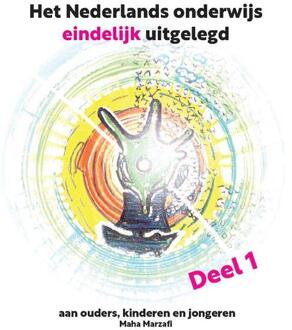 Het Nederlands Onderwijs Eindelijk Uitgelegd / 1 - Maha Marzafi