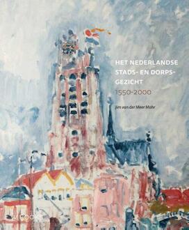 Het Nederlandse stads- en dorpsgezicht -  Jim van der Meer Mohr (ISBN: 9789462585928)