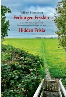 Het Nieuwe Kanaal Ferburgen Fryslân / Hidden Frisia - Willem Schoorstra